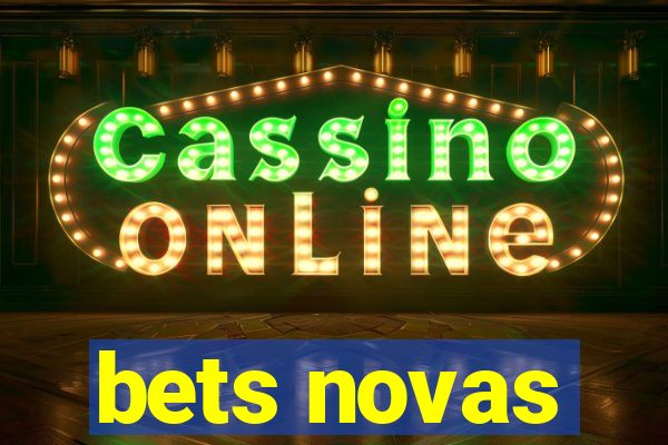 bets novas